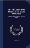 The Fifth Book of the Nicomachean Ethics of Aristotle: Edited for the Syndics of the University Press(English)