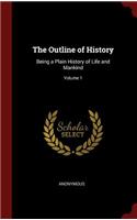 The Outline of History: Being a Plain History of Life and Mankind; Volume 1