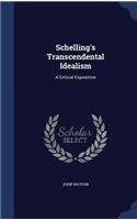 Schelling's Transcendental Idealism: A Critical Exposition