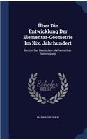 Über Die Entwicklung Der Elementar-Geometrie Im Xix. Jahrhundert