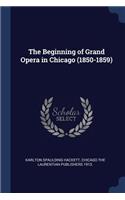 Beginning of Grand Opera in Chicago (1850-1859)