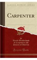 Carpenter (Classic Reprint)
