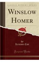 Winslow Homer (Classic Reprint)