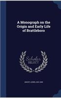A Monograph on the Origin and Early Life of Brattleboro