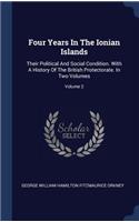 Four Years In The Ionian Islands: Their Political And Social Condition. With A History Of The British Protectorate. In Two Volumes; Volume 2