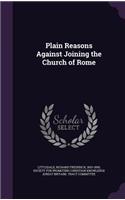 Plain Reasons Against Joining the Church of Rome