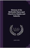 History of the Methodist Episcopal Church in Omaha and Suburbs