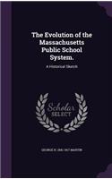 The Evolution of the Massachusetts Public School System.