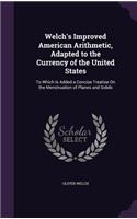 Welch's Improved American Arithmetic, Adapted to the Currency of the United States