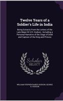 Twelve Years of a Soldier's Life in India