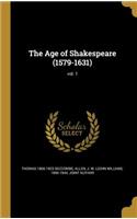 The Age of Shakespeare (1579-1631); Vol. 1