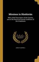 Missions in Hindústán: With a Brief Description of the Country, and of the Moral and Social Conditions of the Inhabitants