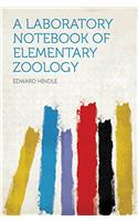 A LABORATORY NOTEBOOK OF ELEMENTARY ZOOL