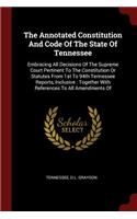 The Annotated Constitution and Code of the State of Tennessee