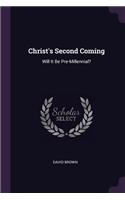 Christ's Second Coming: Will It Be Pre-Millennial?