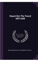 Report [for The Years] 1897/1898