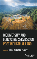 Biodiversity and Ecosystem Services on Post-Indust rial Land