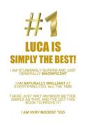 Luca Is Simply the Best Affirmations Workbook Positive Affirmations Workbook Includes: Mentoring Questions, Guidance, Supporting You