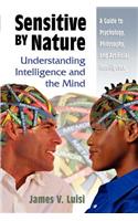 Sensitive by Nature: Understanding Intelligence and the Mind