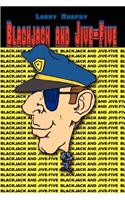 Blackjack and Jive-Five