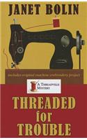 Threaded for Trouble