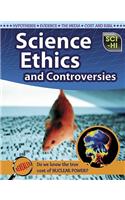 Science Ethics and Controversies: (Sci-Hi: Life Science)