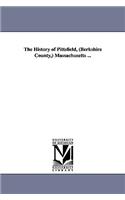 History of Pittsfield, (Berkshire County, ) Massachusetts ...