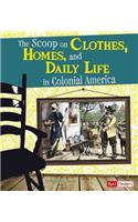 The Scoop on Clothes, Homes, and Daily Life in Colonial America