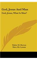God, Jesus And Man