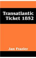 Transatlantic Ticket 1852
