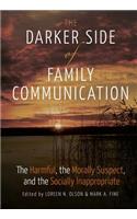The Darker Side of Family Communication