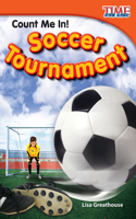 Count Me In! Soccer Tournament: Early Fluent Plus(TIME FOR KIDS®: Informational Text)