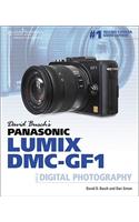 David Busch's Panasonic Lumix DMC-GF1 Guide to Digital Photography