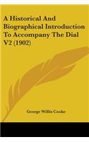 A Historical And Biographical Introduction To Accompany The Dial V2 (1902): (English)