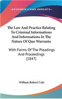 The Law And Practice Relating To Criminal Informations And Informations In The Nature Of Quo Warranto
