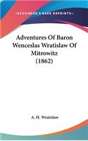 Adventures Of Baron Wenceslas Wratislaw Of Mitrowitz (1862)