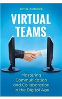 Virtual Teams: Mastering Communication and Collaboration in the Digital Age