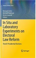 In Situ and Laboratory Experiments on Electoral Law Reform