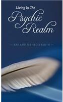 Living in the Psychic Realm: (English)