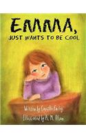 Emma, Just Wants to Be Cool!