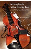 Making Music with a Hearing Loss: Strategies and Stories(English)
