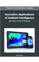 Innovative Applications of Ambient Intelligence: Advances in Smart Systems(English)