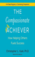 Compassionate Achiever Lib/E