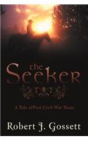 THE Seeker: A Tale of Post Civil War Texas