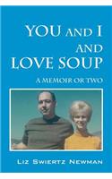You and I and Love Soup