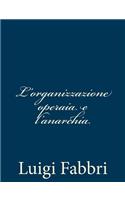 L'organizzazione operaia e l'anarchia