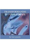 Transformando Tu Forma de Ser