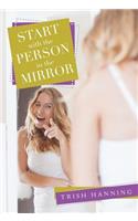 Start with the Person in the Mirror