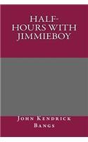 Half-Hours with Jimmieboy: (English)