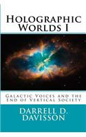 Holographic Worlds I: Galactic Voices and the End of Vertical Society(English)